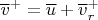 $\overline v^+=\overline u+\overline v^+_r$