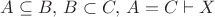 $A\subseteq B,\,B\subset C,\,A= C\vdash X$