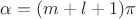 $\alpha=(m+l+1)\pi$