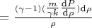 $ = \tfrac{(\gamma - 1)(\tfrac{m}{\gamma k}\tfrac{\text{d}P}{\text{d}\rho})\text{d}\rho}{\rho}$