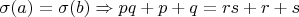 $\sigma(a)=\sigma(b) \Rightarrow pq+p+q=rs+r+s$