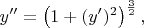 $y''=\left(1+(y')^2\right)^{\frac 3 2},$