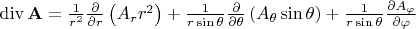 $\operatorname{div}\mathbf{A} = \frac{1}{r^2} \frac{\partial}{\partial r} \left( A_r r^2 \right) + \frac{1}{r \sin{\theta}} \frac{\partial}{\partial \theta} \left( A_\theta \sin{\theta} \right) + \frac{1}{r \sin{\theta}} \frac{\partial A_\varphi}{\partial \varphi}$