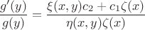 $$
\frac{g'(y)}{g(y)}=\frac{\xi(x,y)c_2+c_1\zeta(x)}{\eta(x,y)\zeta(x)}
$$