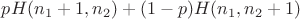 $pH(n_1 + 1, n_2) + (1-p)H(n_1, n_2 + 1)$