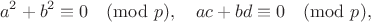 $$a^2+b^2 \equiv 0 \pmod{p}, \quad ac+bd \equiv 0 \pmod{p},$$