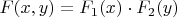$F(x,y)=F_1(x) \cdot F_2(y)$