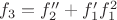 $f_3=f''_2+f'_1f_1^2$