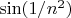 $\sin(1/n^2)$