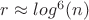 $r \approx log^6(n)$ $r \approx log^6(n)$