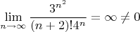 $$\lim\limits_{n \to \infty}\dfrac{3^{n^2}}{(n+2)!4^n}=\infty \ne 0$$