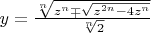 $y=\frac{\sqrt[n]{z^n\mp\sqrt{z^{2n}-4z^n}}}{\sqrt[n]{2}}$