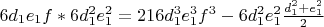 $6d_1e_1f*6d_1^2e_1^2=216d_1^3e_1^3f^3-6d_1^2e_1^2\frac{d_1^2+e_1^2}{2}$