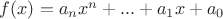 $f(x) = a_nx^n + ... + a_1x + a_0$