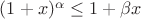 $(1+x)^\alpha\leq{1+{\beta}x}$