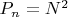 $P_n=N^2$