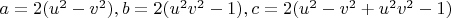 $a=2(u^2-v^2),b=2(u^2 v^2-1),c=2(u^2-v^2+u^2 v^2-1)$