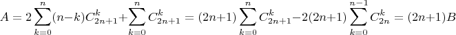 $$A=2\sum\limits_{k=0}^{n}(n-k)C_{2n+1}^{k}+\sum\limits_{k=0}^{n}C_{2n+1}^{k}=(2n+1)\sum\limits_{k=0}^{n}C_{2n+1}^{k} - 2(2n+1)\sum\limits_{k=0}^{n-1}C_{2n}^{k}=(2n+1)B$$
