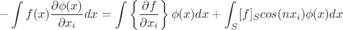 $$ -\int f(x) \frac {\partial \phi(x)}{\partial x_i} dx = \int \left \{ \frac {\partial f}{\partial x_i} \right \} \phi (x)dx +\int_S [ f  ]_S cos(nx_i) \phi (x)dx$$