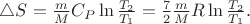 $\triangle S = \frac{m}{M}C_P\ln \frac{T_2}{T_1}=\frac{7}{2}\frac{m}{M}R\ln \frac{T_2}{T_1}.$