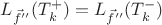 $L_{\vec f''}(T_k^+) = L_{\vec f''}(T_k^-)$ $L_{\vec f''}(T_k^+) = L_{\vec f''}(T_k^-)$