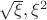 $\sqrt{\xi},\xi^2$