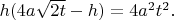 $h(4a\sqrt {2t} - h) = 4a^2t^2.$