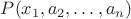 $P(x_1, a_2 , \ldots , a_n)$
