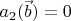$a_2(\vec b)=0$
