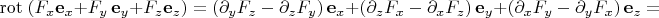 $$\operatorname{rot}\;(F_x \mathbf e_x + F_y\, \mathbf e_y + F_z \mathbf e_z) =
\left( \partial_y F_z - \partial_z F_y \right) \mathbf e_x+
\left( \partial_z F_x - \partial_x F_z \right) \mathbf e_y+
\left( \partial_x F_y - \partial_y F_x \right) \mathbf e_z =$$