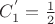 $C_1^{'}=\frac{1}{2}$