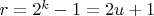 $r=2^k-1=2u+1$