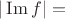 $|\operatorname{Im}f|=$