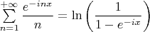 $\sum\limits_{n=1}^{+\infty}\dfrac{e^{-inx}}{n}=\ln\left(\dfrac{1}{1-e^{-ix}}\right)$