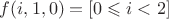 $f(i,1,0)=[0\leqslant i<2]$