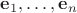 $\mathbf e_1,\ldots,\mathbf e_n$