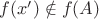 $f(x&rsquo;) \notin f(A)$