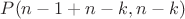 $P(n-1+n-k,n-k)$