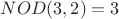 $NOD(3,2)=3$ $NOD(3,2)=3$