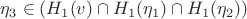 $\eta_3 \in (H_1(v)\cap H_1(\eta_1)\cap H_1(\eta_2))$ $\eta_3 \in (H_1(v)\cap H_1(\eta_1)\cap H_1(\eta_2))$
