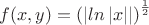 $f(x,y)=\left( \left| ln \left|x\right| \right| \right)^{\frac 1 2}$