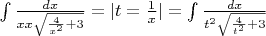 $\int\frac{dx}{xx\sqrt{\frac{4}{x^2}+3}}=|t=\frac{1}{x}|=\int\frac{dx}{t^2\sqrt{\frac{4}{t^2}+3}}$