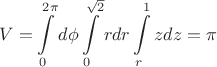 $$ V = \int\limits_{0}^{2 \pi} d \phi \int\limits_{0}^{\sqrt{2}} rdr \int\limits_{r}^{1} zdz = \pi $$