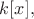 $k[x],$