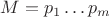 $M= p_1&hellip;p_m$