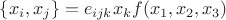 $\{ x_i,x_j  \}=e_{ijk}x_k f(x_1,x_2,x_3)$