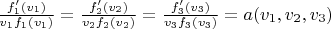 $\frac {f_1'(v_1)}{v_1f_1(v_1)}=\frac {f_2'(v_2)}{v_2f_2(v_2)}=\frac {f_3'(v_3)}{v_3f_3(v_3)}=a(v_1,v_2,v_3)$