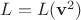 $L=L(\mathbf{v}^2)$
