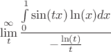 $$\lim\limits_{t}^{\infty} \frac{\int\limits_{0}^{1}\sin (tx) \ln(x)dx}{-\frac{\ln(t)}{t}}$$