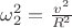 $\omega_2^{2}=\frac{v^2}{R^2}$